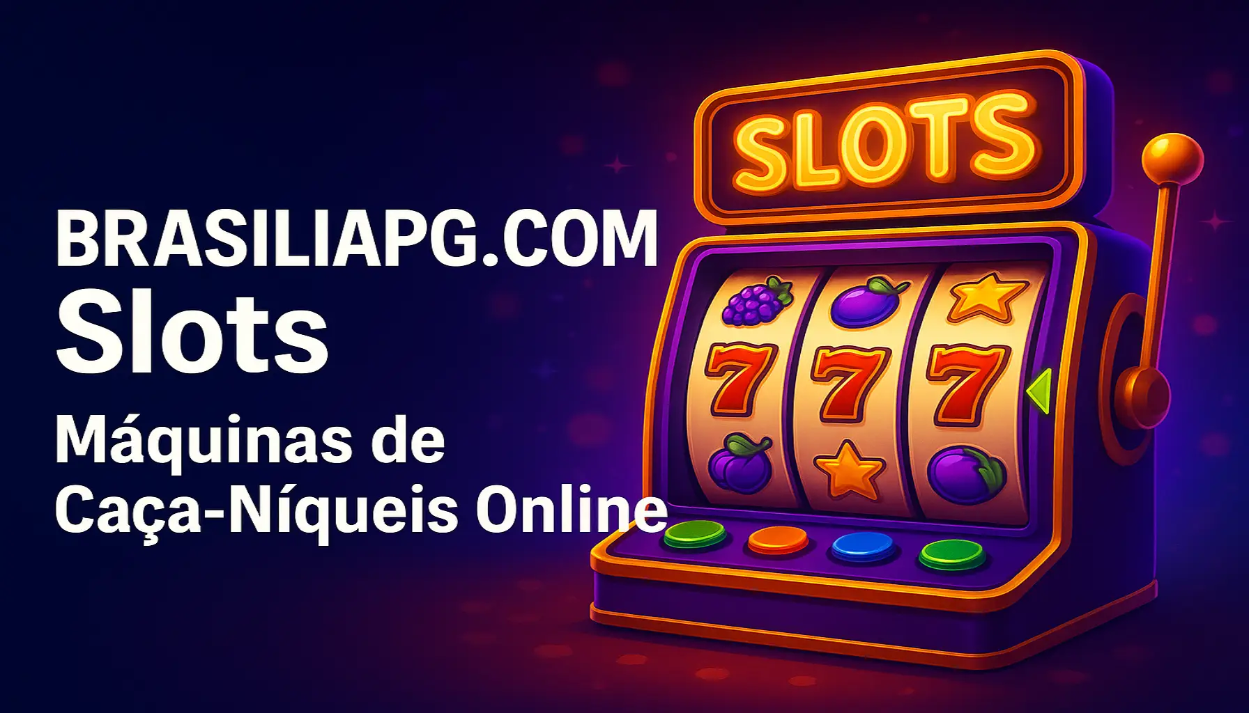 Explore o mundo das slot machines no BRASILIAPG.COM Casino